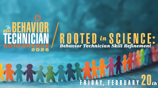 1st ABAI Behavior Technician Conference 2026